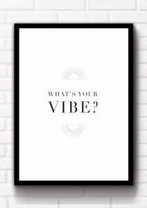 "What's Your Vibe" text art print. This text art print could fit beautifully into any room in your home. Simply download, print, frame and enjoy! White, brown and black background included.