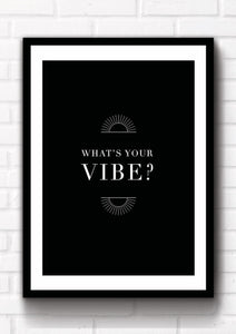 "What's Your Vibe" text art print. This text art print could fit beautifully into any room in your home. Simply download, print, frame and enjoy! White, brown and black background included.